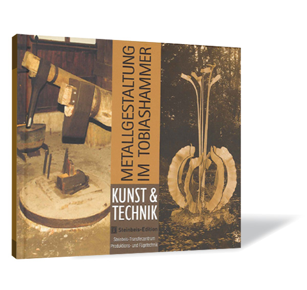 Buchcover von 'Metallgestaltung im Tobiashammer' von Steinbeis-Transferzentrum Fügetechnik und G. Köhler, mit einem Motiv zur Metallgestaltung.