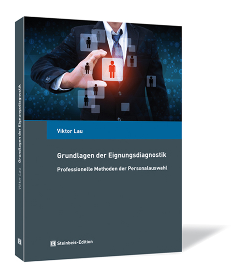 Buchcover von 'Grundlagen der Eignungsdiagnostik' von Viktor Lau, mit einem Bild eines Mannes, der ein Symbol für einen Bewerber auswählt, und einem modernen Design.